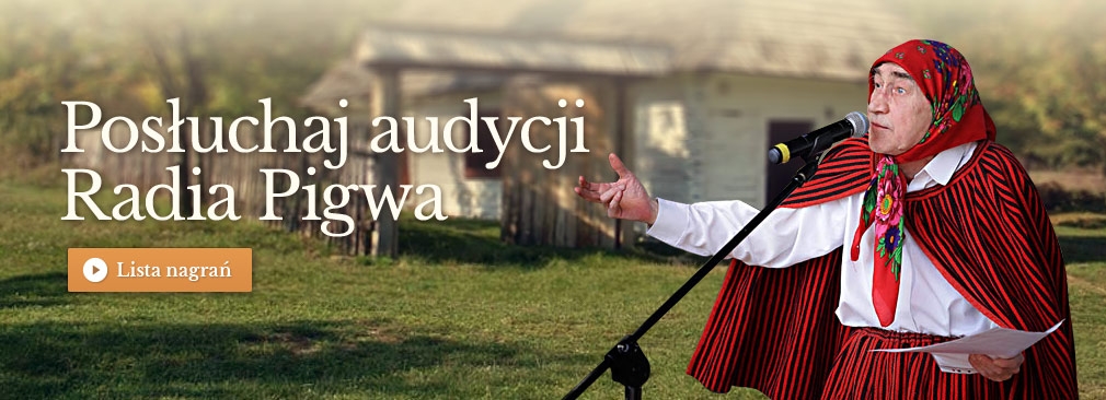 Posłuchaj audycji Radia Pigwa